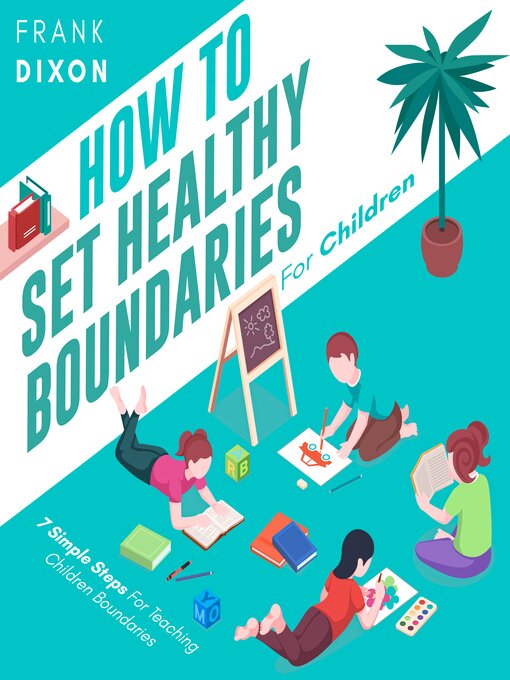 Title details for How to Set Healthy Boundaries For Children by Frank Dixon - Available